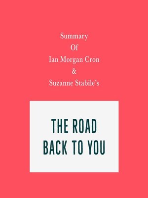 cover image of Summary of Ian Morgan Cron and Suzanne Stabile's the Road Back to You
